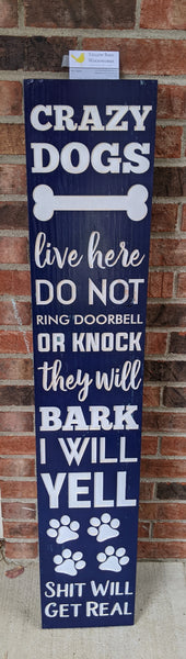 Carved Porch Sign - Crazy Dogs Live Here